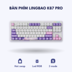 Bàn phím Lingbao K87 Pro – Lucineer